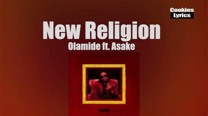 LYRICS: Olamide ft Asake – New Religion